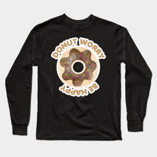 Donut Worry Be Happy Long Sleeve T-Shirt